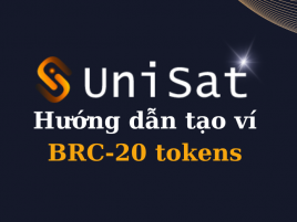 [A-Z] 4 Bước Cách Tạo Ví UniSat Wallet Để Giao Dịch BRC-20
